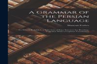 A Grammar Of The Persian Language