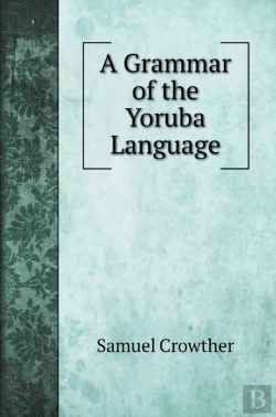 Bertrand.pt - A Grammar Of The Yoruba Language