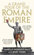 A Grand Tour Of The Roman Empire By Marcus Sidonius Falx