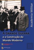 A Grande Guerra e a Construção do Mundo Moderno