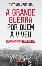 A Grande Guerra por Quem a Viveu
