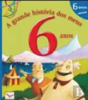 A Grande História dos Meus 6 Anos