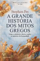 A Grande História dos Mitos Gregos
