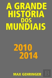 A Grande História Dos Mundiais 2010, 2014