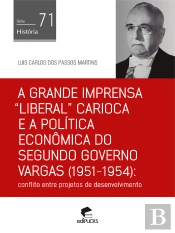 A Grande Imprensa 'Liberal' Carioca E A Política Econômica Do Segundo Governo Vargas (1951-1954)