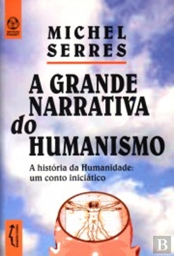 Bertrand.pt - A Grande Narrativa do Humanismo