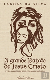 A Grande Paixão de Jesus Cristo