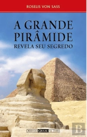 A Grande Pirâmide Revela Seu Segredo