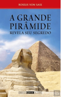 Bertrand.pt - A Grande Pirâmide Revela Seu Segredo