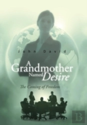 A Grandmother Named Desire: The Coming Of Freedom