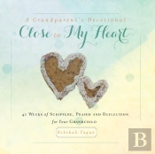 A Grandparent'S Devotional- Close To My Heart