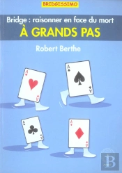 A Grands Pas ; Bridge: Raisonner En Face Du Mort