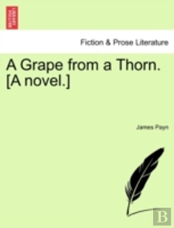 Bertrand.pt - A Grape From A Thorn. (A Novel.)