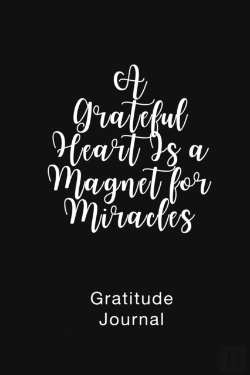 Bertrand.pt - A Grateful Heart Is A Magnet For Miracles Gratitude Journal
