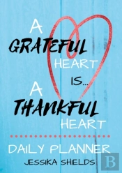 A Grateful Heart Is A Thankful Heart: Da