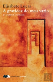 A Gravidez do Meu Vazio e Outros Contos