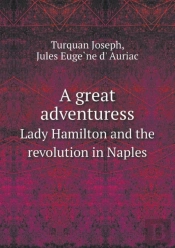 A Great Adventuress Lady Hamilton And The Revolution In Naples