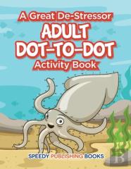 A Great De-Stressor -- Adult Dot-To-Dot Activity Book