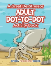 A Great De-Stressor -- Adult Dot-To-Dot Activity Book