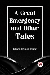 A Great Emergency And Other Tales
