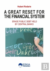 A Great Reset For The Financial System : Erase Public Debt Held By Central Banks