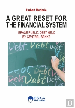 Bertrand.pt - A Great Reset For The Financial System : Erase Public Debt Held By Central Banks