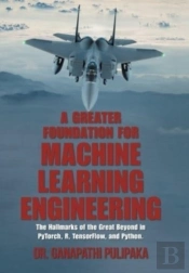 A Greater Foundation For Machine Learning Engineering