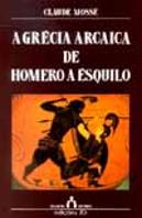 A Grécia Arcaica de Homero a Ésquilo