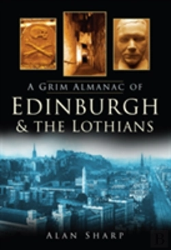 Bertrand.pt - A Grim Almanac Of Edinburgh And The Lothians