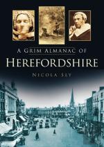 A Grim Almanac Of Herefordshire