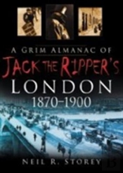 A Grim Almanac Of Jack The Ripper'S London 1870-1900