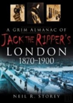 Bertrand.pt - A Grim Almanac Of Jack The Ripper'S London 1870-1900