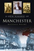 A Grim Almanac Of Manchester