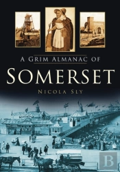 A Grim Almanac Of Somerset