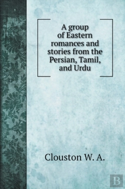 Bertrand.pt - A Group Of Eastern Romances And Stories From The Persian, Tamil, And Urdu