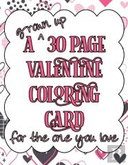 A Grown Up 30 Page Valentine Coloring Card For The One You Love