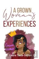 A Grown Woman'S Experiences