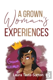 A Grown Woman'S Experiences