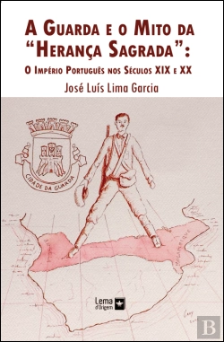 Bertrand.pt - A Guarda e o Mito da «Herança Sagrada»