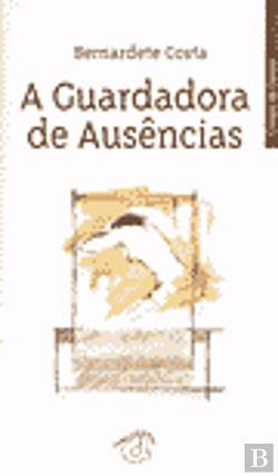 Bertrand.pt - A Guardadora de Ausências
