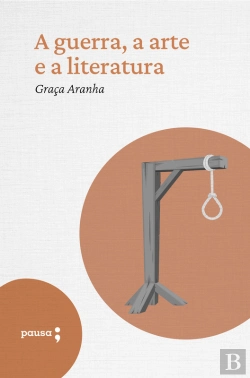 Bertrand.pt - A Guerra, A Arte E A Literatura
