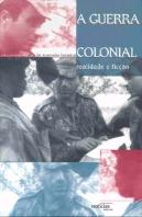 A Guerra Colonial - Realidade e Ficção