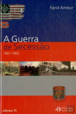 Bertrand.pt - A Guerra de Secessão 1861-1865