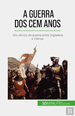 Bertrand.pt - A Guerra Dos Cem Anos
