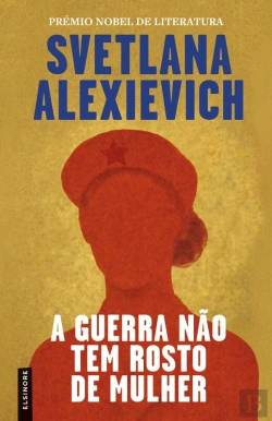 Bertrand.pt - A Guerra Não Tem Rosto De Mulher
