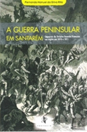 A Guerra Peninsular em Santarém