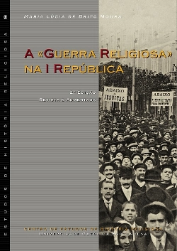 Bertrand.pt - A «Guerra Religiosa» na I República
