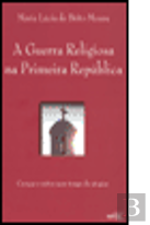 A Guerra Religiosa na Primeira República