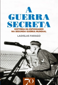 Bertrand.pt - A Guerra Secreta - História Da Espionagem Na Ii Guerra Mundial