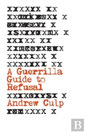 A Guerrilla Guide To Refusal